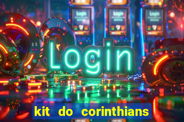 kit do corinthians dls 19