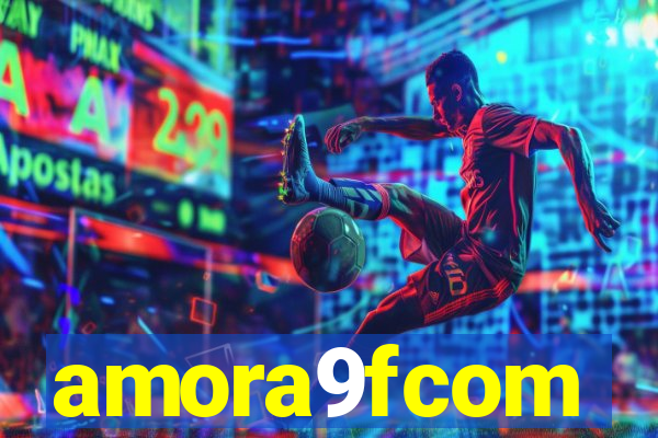 amora9fcom