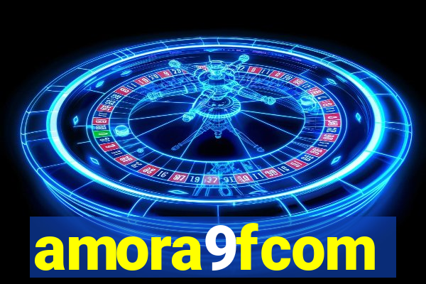 amora9fcom