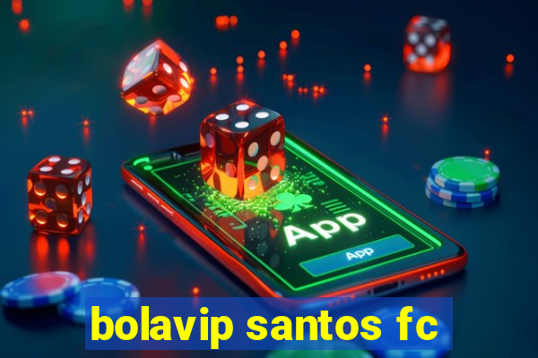 bolavip santos fc