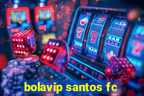 bolavip santos fc