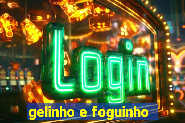 gelinho e foguinho