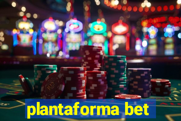 plantaforma bet