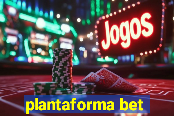 plantaforma bet