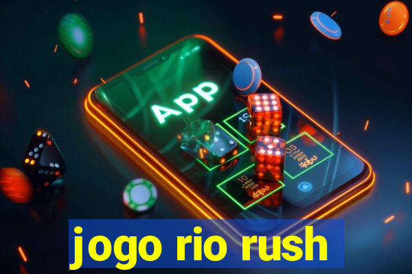 jogo rio rush