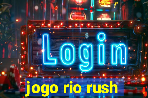 jogo rio rush