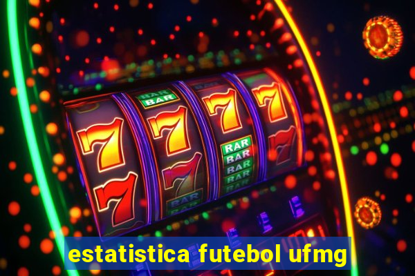 estatistica futebol ufmg