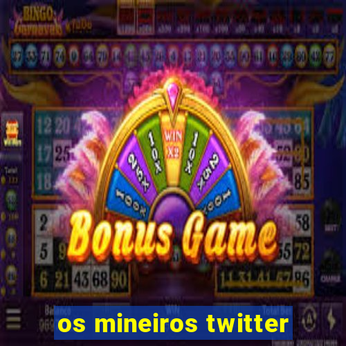 os mineiros twitter