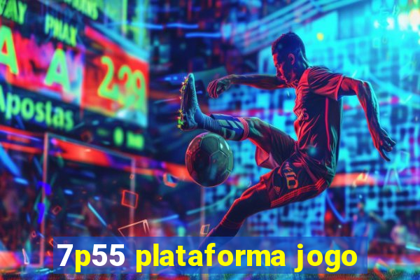 7p55 plataforma jogo