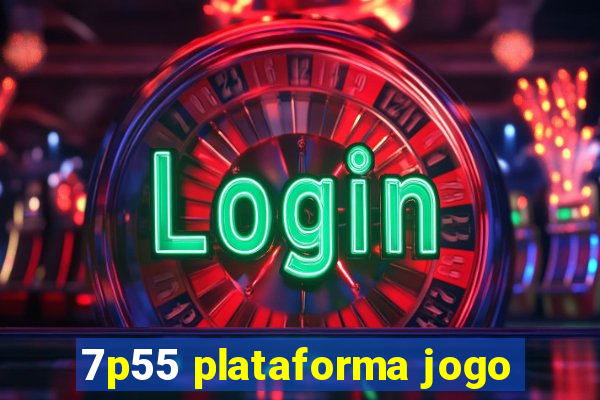 7p55 plataforma jogo