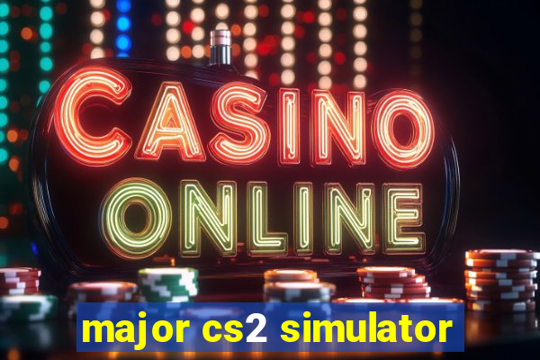 major cs2 simulator