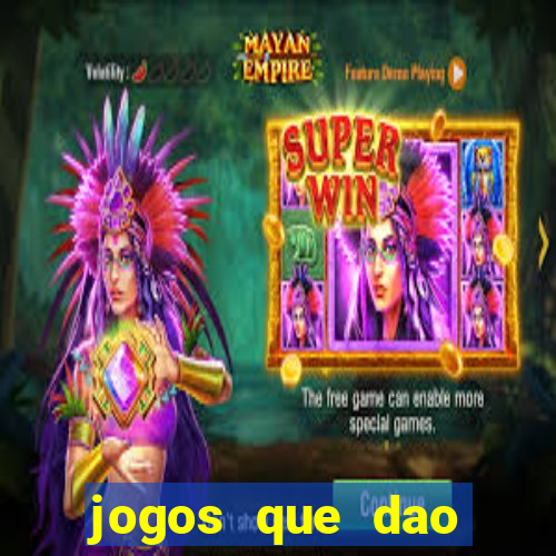 jogos que dao dinheiro ao se cadastrar