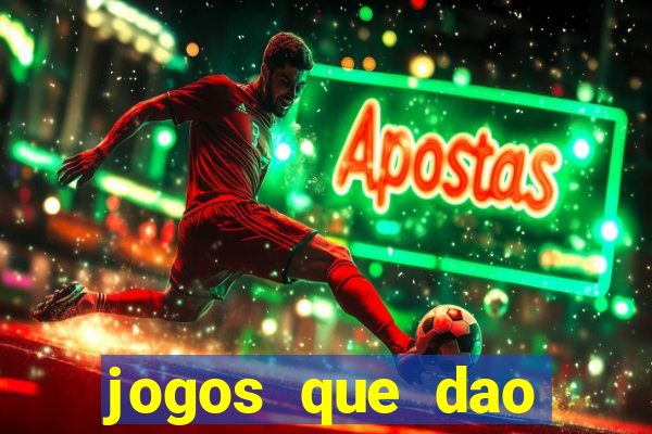 jogos que dao dinheiro ao se cadastrar