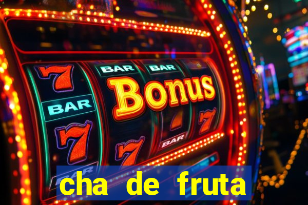 cha de fruta estrela stardew valley id stardew valley