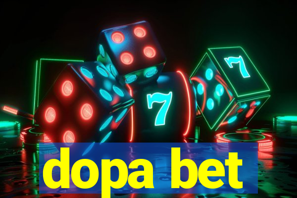 dopa bet