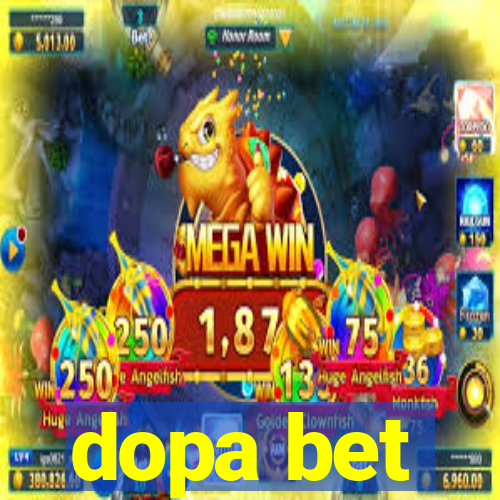 dopa bet