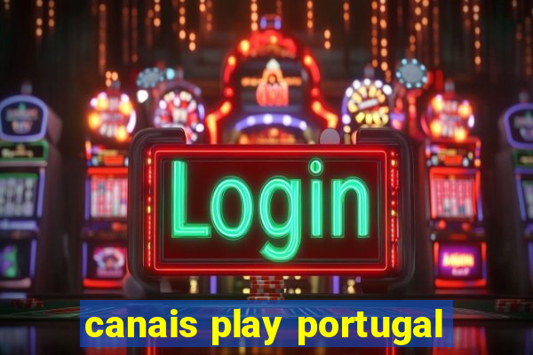 canais play portugal