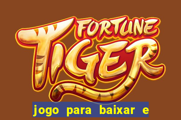 jogo para baixar e ganhar dinheiro