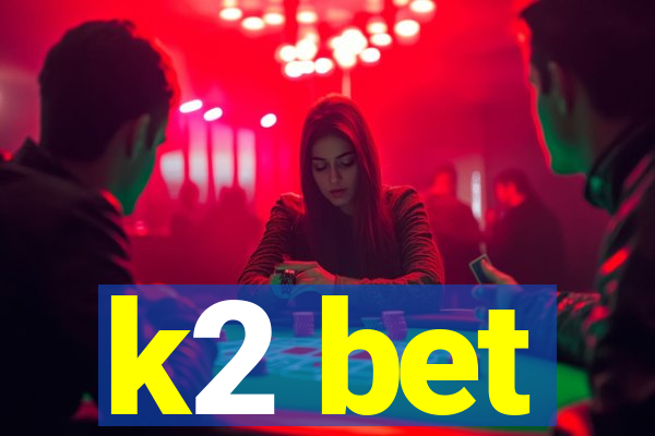 k2 bet