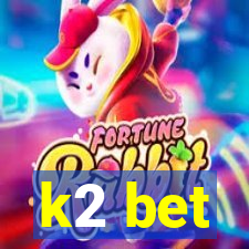 k2 bet