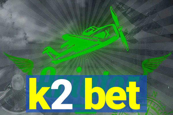 k2 bet