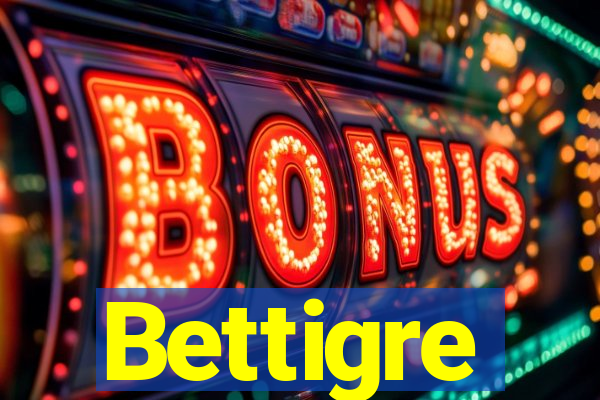 Bettigre