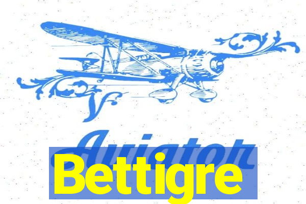 Bettigre