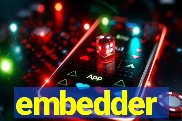 embedder