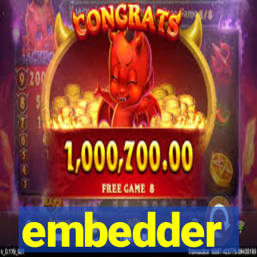 embedder