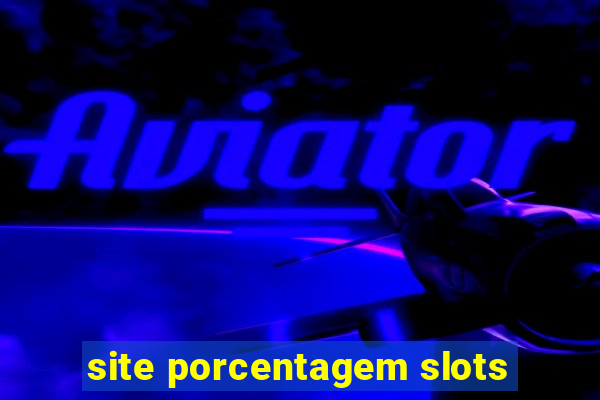 site porcentagem slots