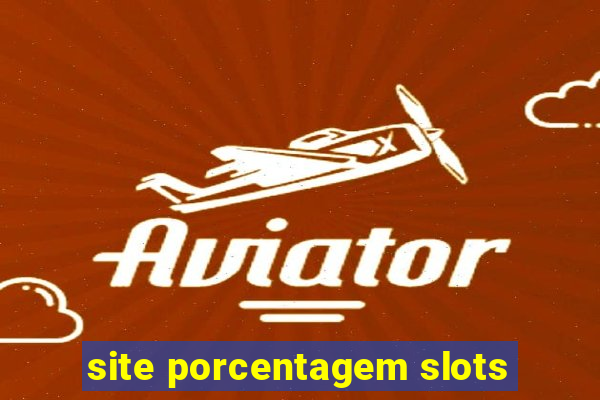 site porcentagem slots