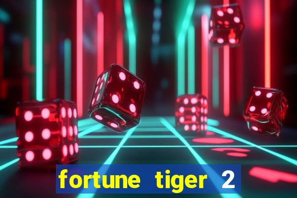 fortune tiger 2 demo free