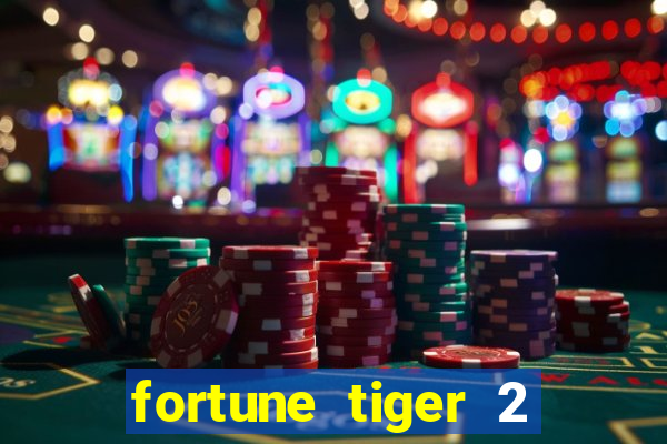 fortune tiger 2 demo free