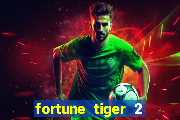 fortune tiger 2 demo free