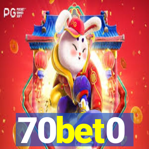 70bet0