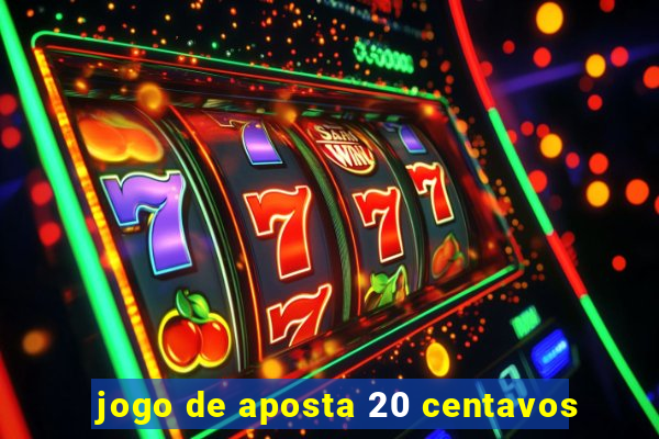 jogo de aposta 20 centavos