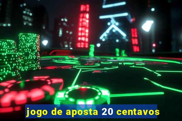 jogo de aposta 20 centavos