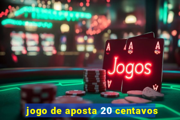 jogo de aposta 20 centavos