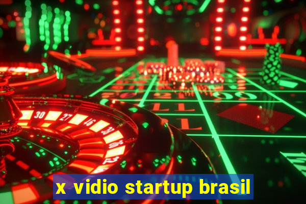 x vidio startup brasil