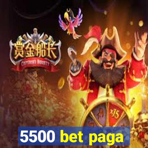 5500 bet paga