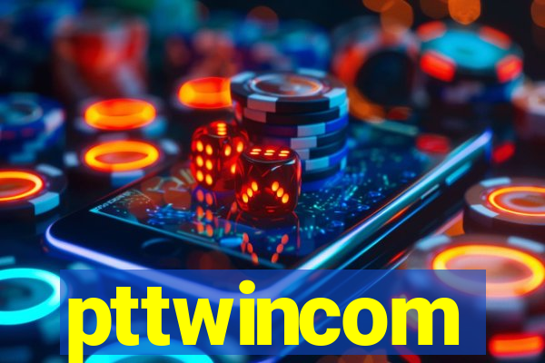 pttwincom