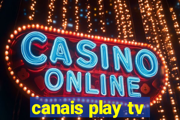 canais play tv