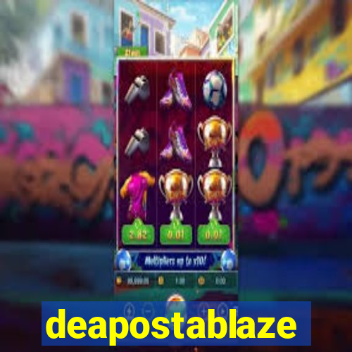 deapostablaze