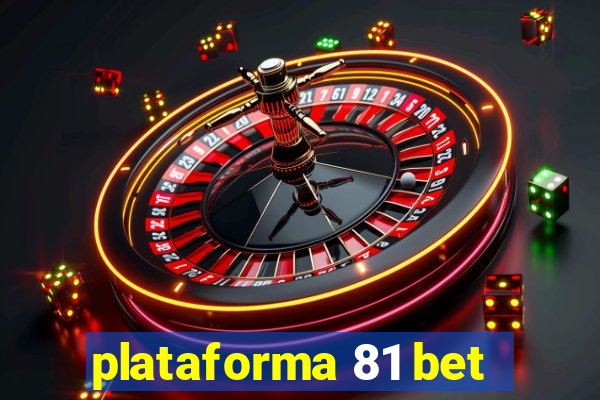 plataforma 81 bet