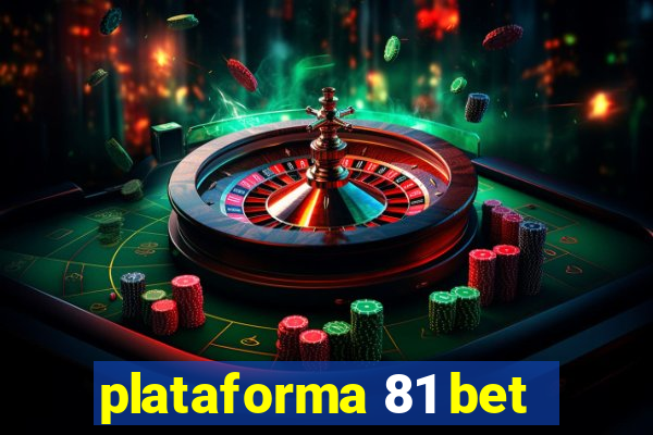 plataforma 81 bet