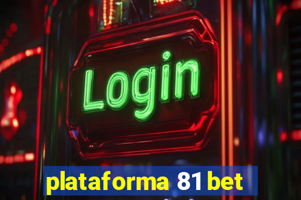 plataforma 81 bet