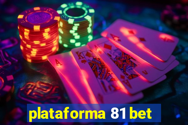 plataforma 81 bet