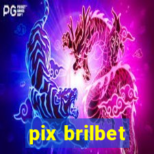 pix brilbet