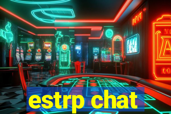 estrp chat