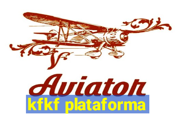 kfkf plataforma